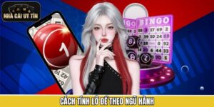 Cách Tính Lô Đề Theo Ngũ Hành