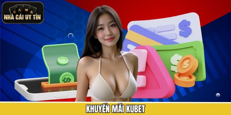 Khuyến Mãi KUBET