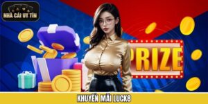 Khuyến Mãi Luck8