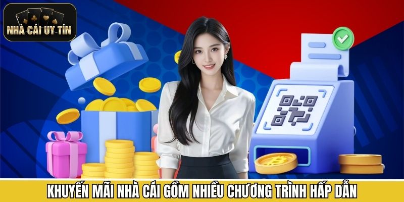 Khuyến mãi nhà cái gồm nhiều chương trình hấp dẫn