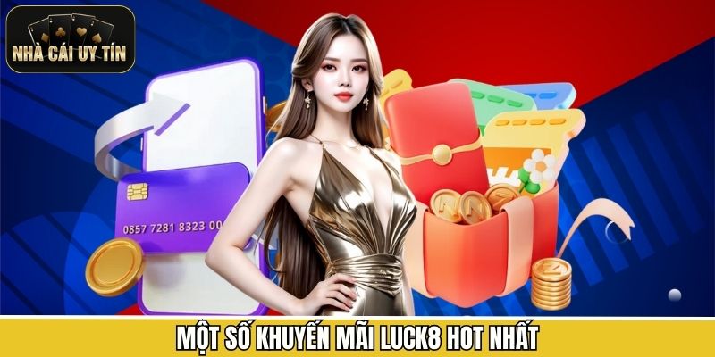 Một số khuyến mãi Luck8 hot nhất