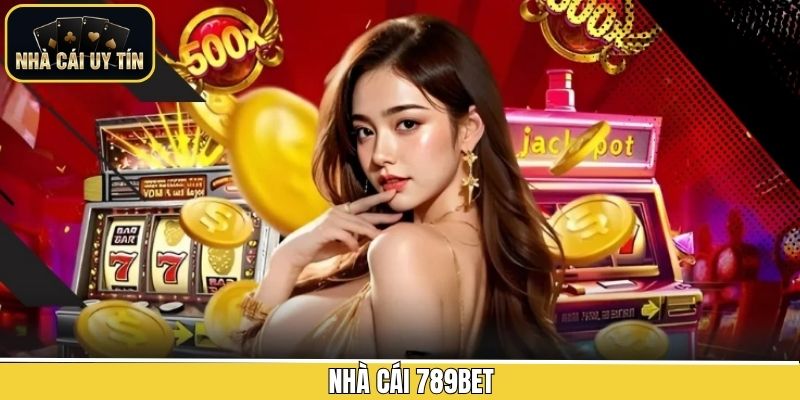 789Bet – Trải Nghiệm Thế Giới Giải Trí Cá Cược Đỉnh Cao Châu Á