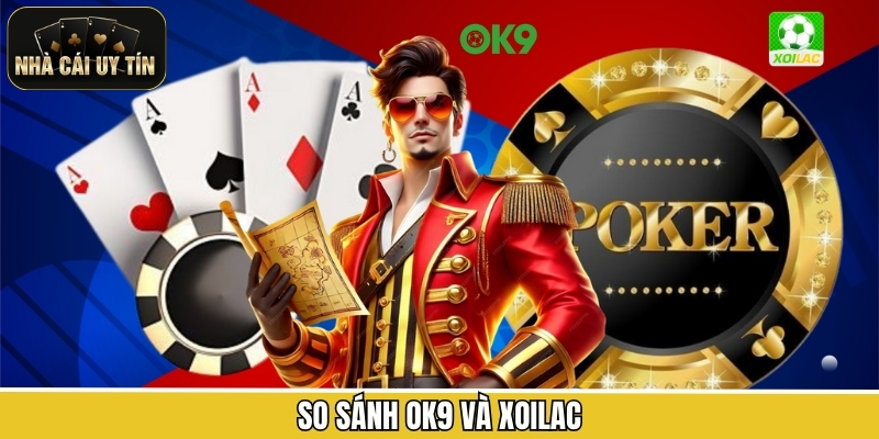 So Sánh OK9 Và Xoilac