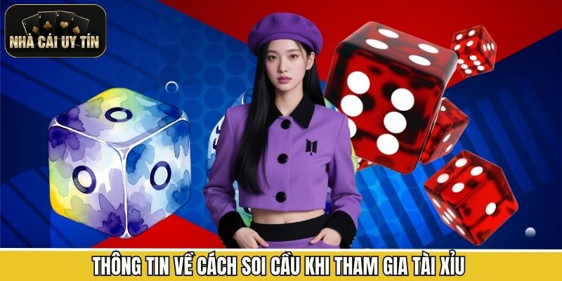 Thông tin về cách soi cầu khi tham gia tài xỉu