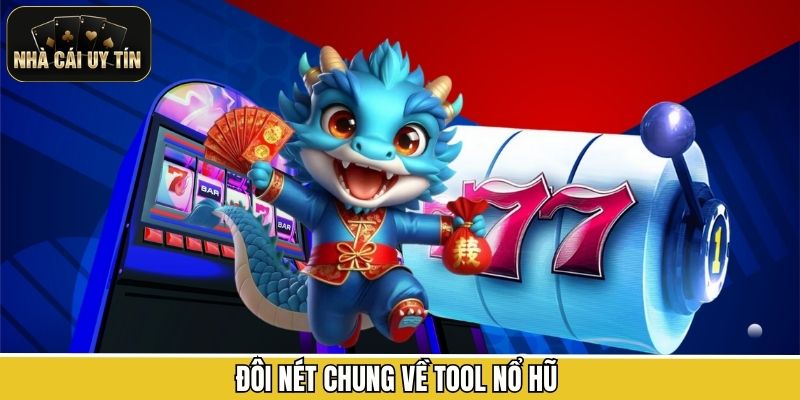 Đôi nét chung về tool nổ hũ