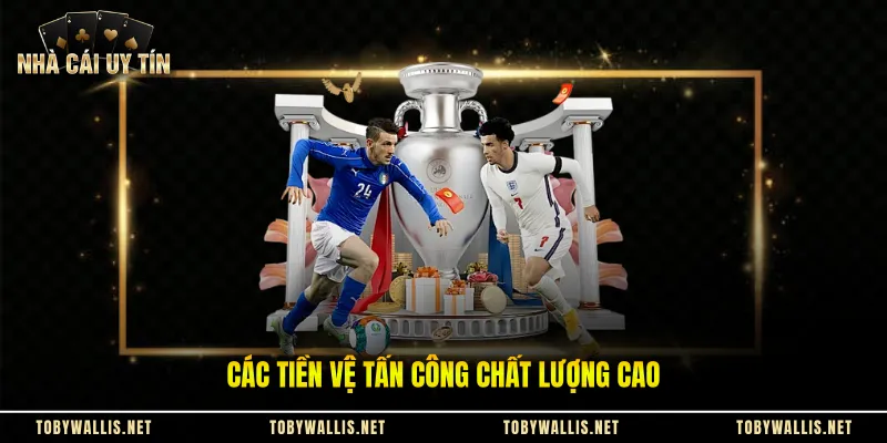 Các tiền vệ tấn công chất lượng cao