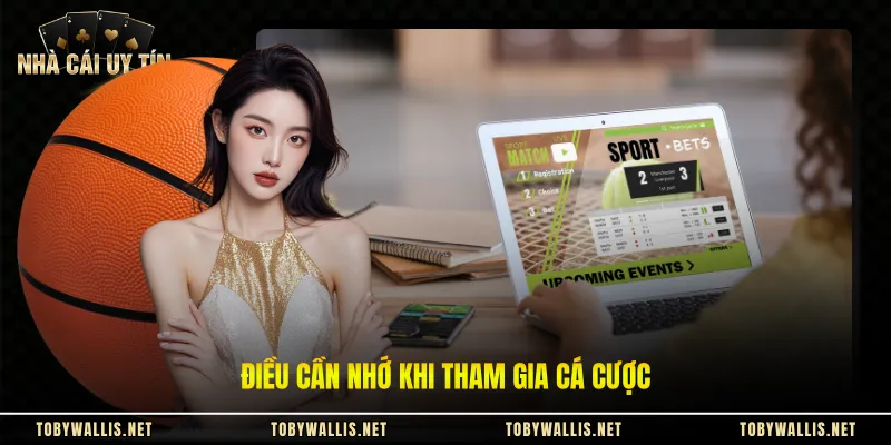 Điều cần nhớ khi tham gia cá cược