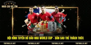 Đội Hình Tuyển Bồ Đào Nha World Cup - Dàn Sao Trẻ Thách Thức