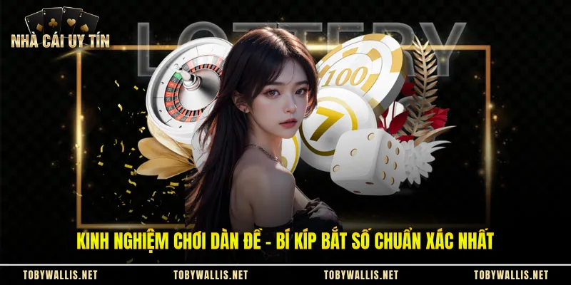 Kinh Nghiệm Chơi Dàn Đề