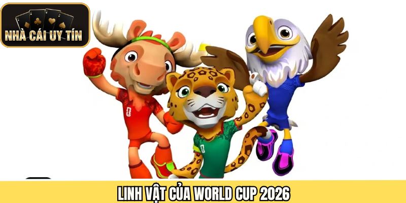 Linh Vật Của World Cup 2026 - Điểm Nhấn Bóng Đá Toàn Cầu