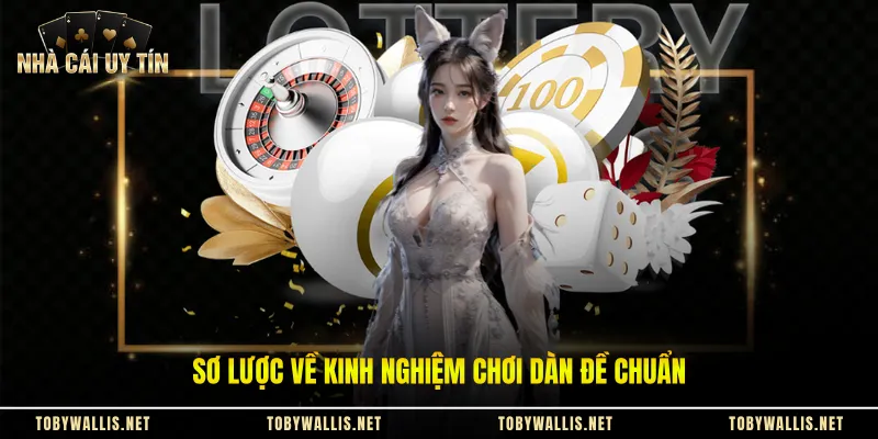 Sơ lược về kinh nghiệm chơi dàn đề chuẩn