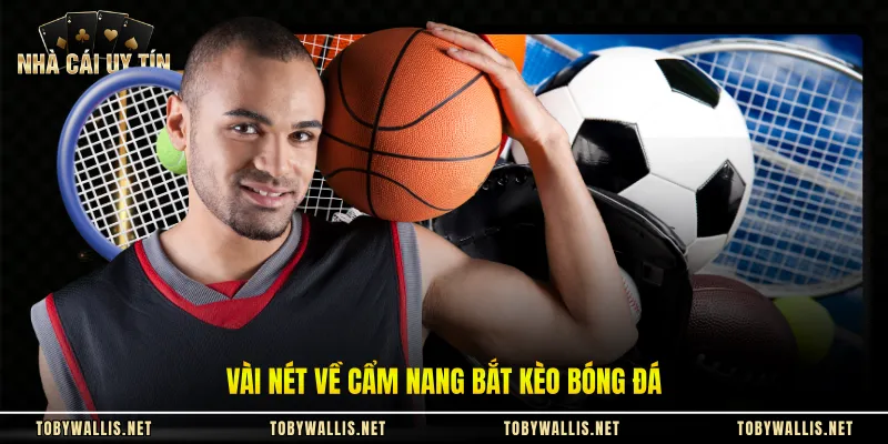 Vài nét về cẩm nang bắt kèo bóng đá