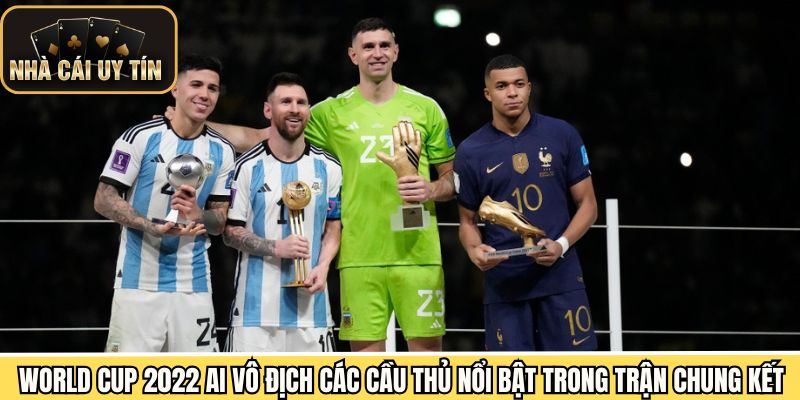 Điểm qua các ngôi sao rực rỡ trong mùa giải World cup 2022